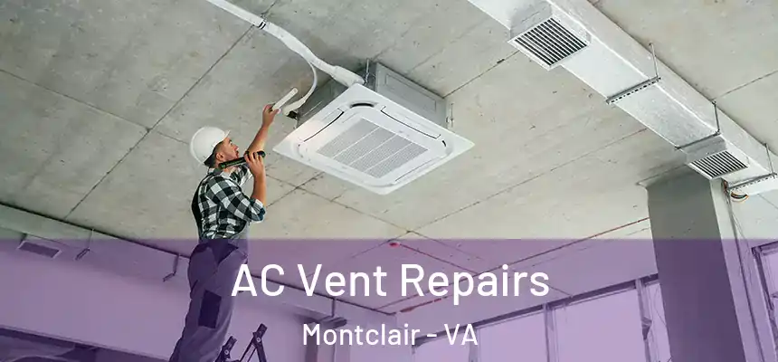  AC Vent Repairs Montclair - VA