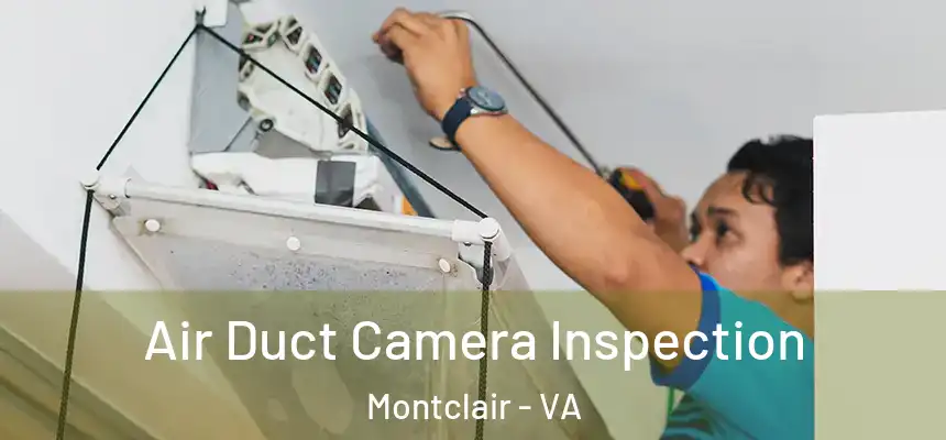  Air Duct Camera Inspection Montclair - VA