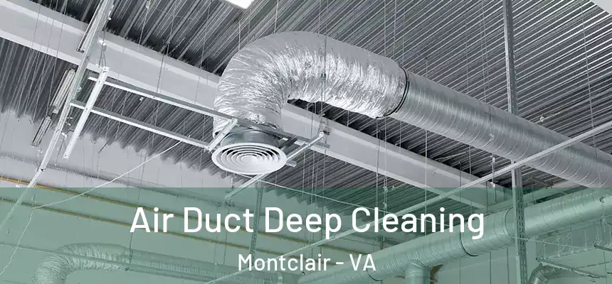 Air Duct Deep Cleaning Montclair - VA