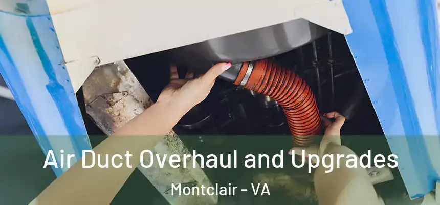  Air Duct Overhaul and Upgrades Montclair - VA