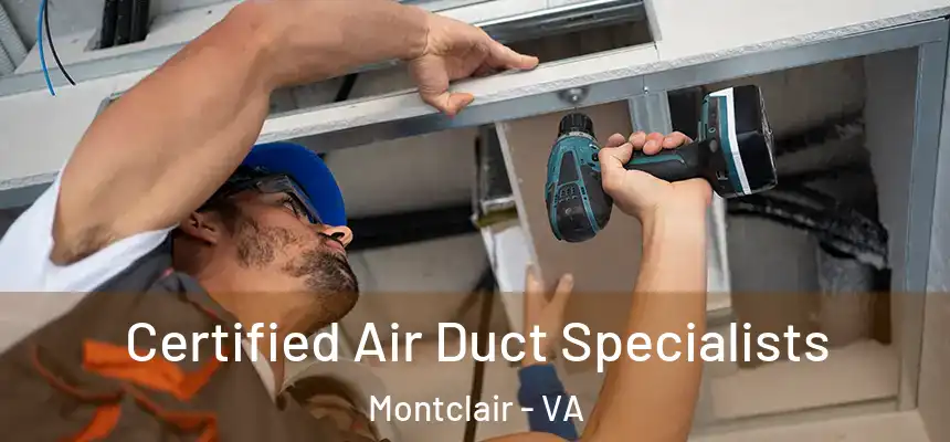 Certified Air Duct Specialists Montclair - VA
