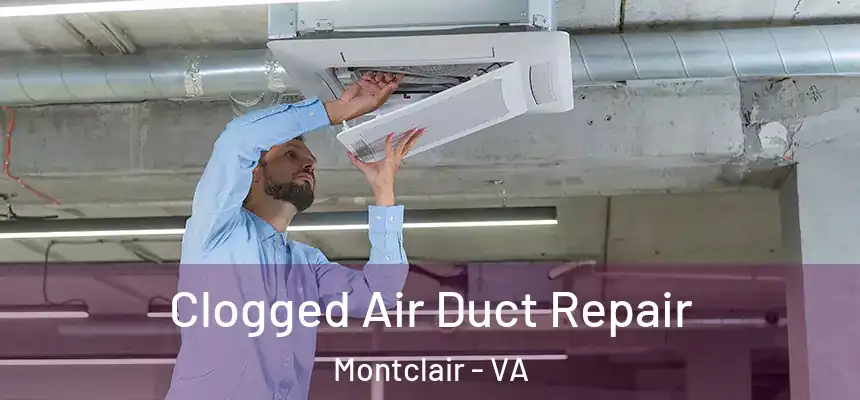  Clogged Air Duct Repair Montclair - VA