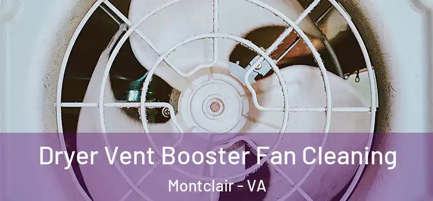 Dryer Vent Booster Fan Cleaning Montclair - VA
