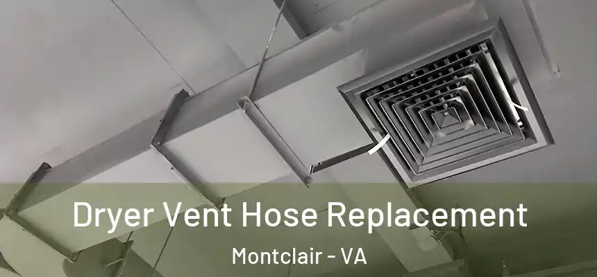 Dryer Vent Hose Replacement Montclair - VA