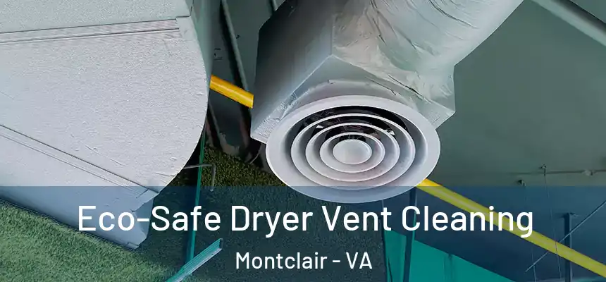  Eco-Safe Dryer Vent Cleaning Montclair - VA