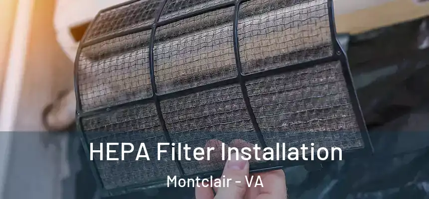  HEPA Filter Installation Montclair - VA