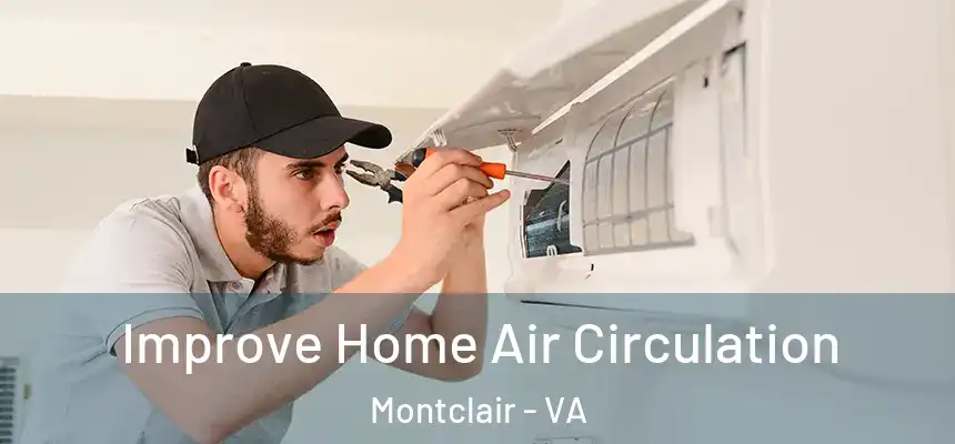 Improve Home Air Circulation Montclair - VA