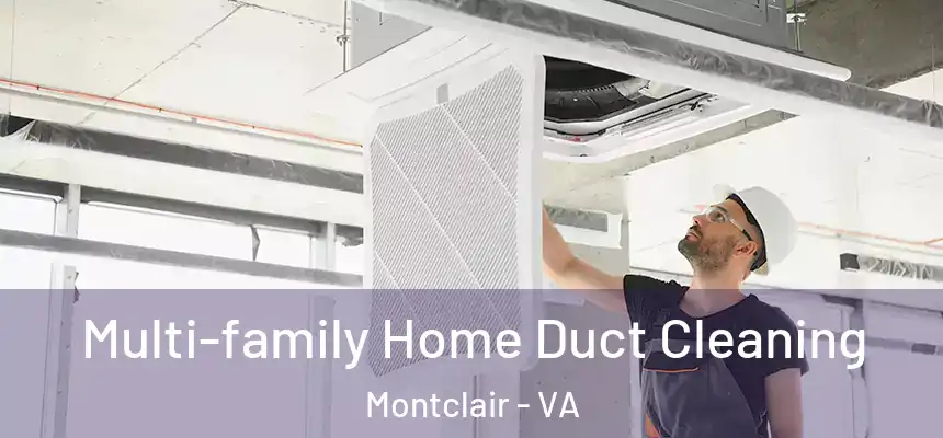  Multi-family Home Duct Cleaning Montclair - VA