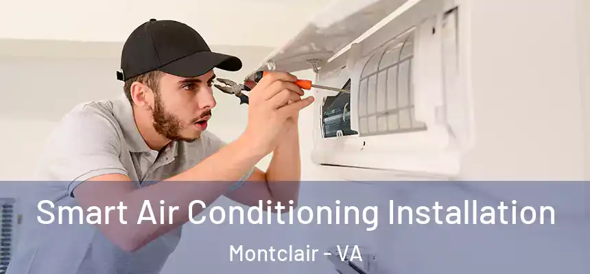  Smart Air Conditioning Installation Montclair - VA
