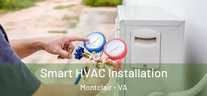  Smart HVAC Installation Montclair - VA